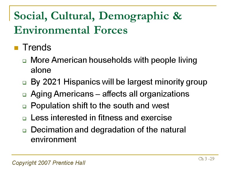 Copyright 2007 Prentice Hall Ch 3 -29 Trends More American households with people living